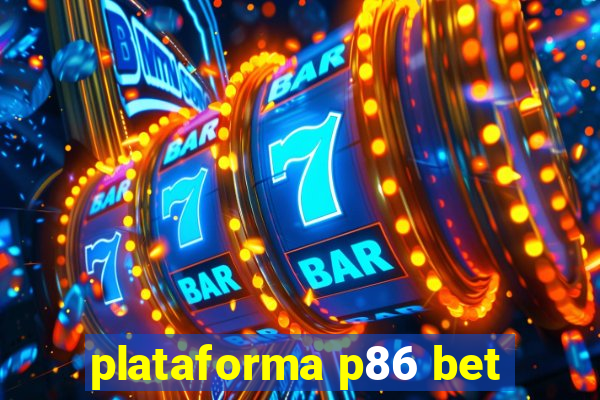 plataforma p86 bet